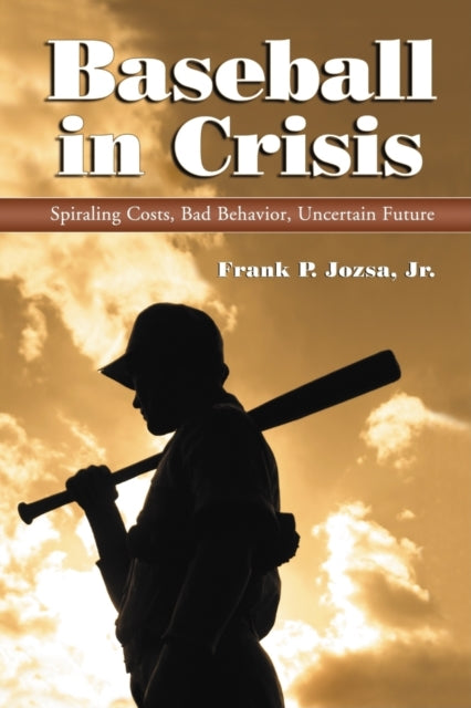 Book cover of: Baseball in Crisis. By: Frank P. Jozsa