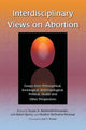 Book cover of: Interdisciplinary Views on Abortion