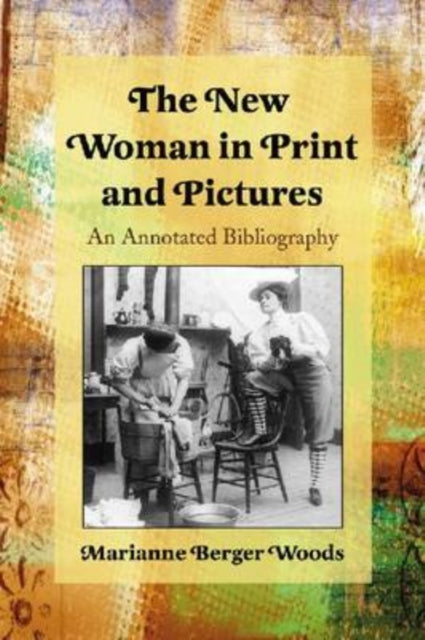 Book cover of: New Woman in Print and Pictures. By: Marianne Berger Woods