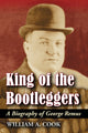 Book cover of: King of the Bootleggers. By: William A. Cook