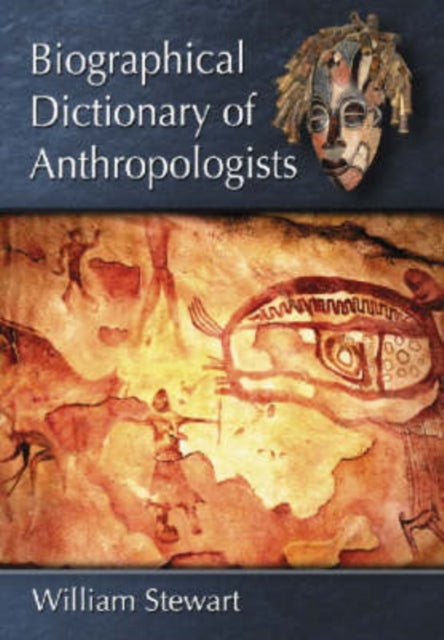 Book cover of: Biographical Dictionary of Anthropologists. By: Stewart, William