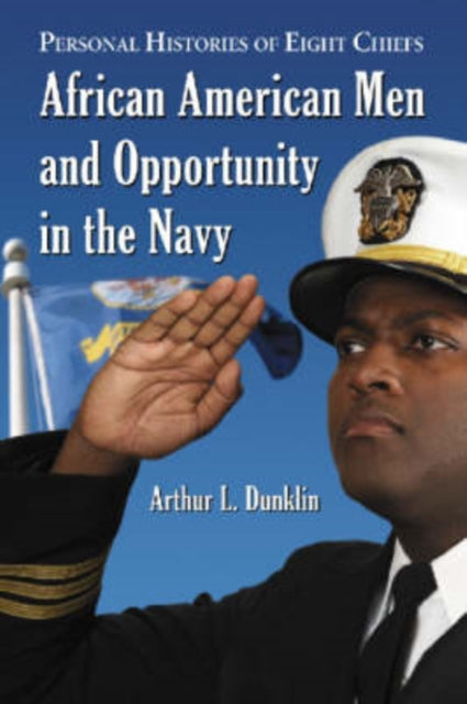 Book cover of: African American Men and Opportunity in the Navy. By: Arthur L. Dunklin