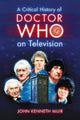 Book cover of: Critical History of Doctor Who on Television. By: John Kenneth Muir