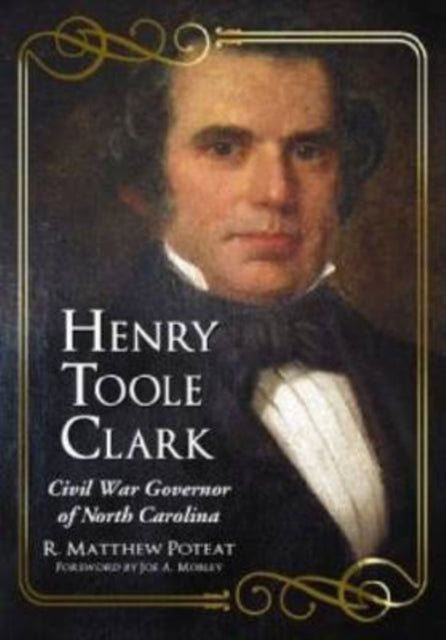 Book cover of: Henry Toole Clark. By: R. Matthew Poteat