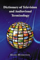 Book cover of: Dictionary of Television and Audiovisual Terminology. By: Moshe Moshkovitz