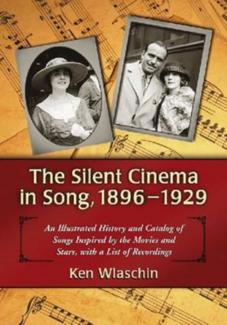 Book cover of: Silent Cinema in Song, 1896-1929. By: Ken Wlaschin