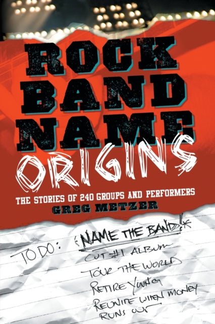 Book cover of: Rock Band Name Origins. By: Greg Metzer