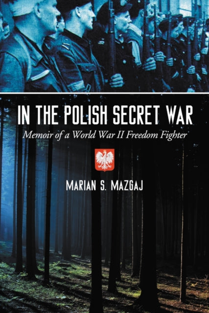 Book cover of: In the Polish Secret War. By: Marian S. Mazgaj