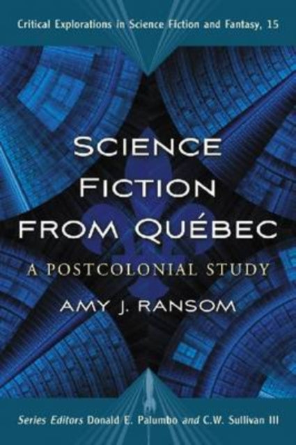 Book cover of: Science Fiction from Quebec. By: Amy J. Ransom