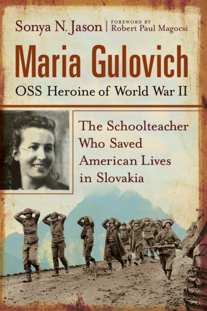 Book cover of: Maria Gulovich, OSS Heroine of World War II. By: Jason, Sonya