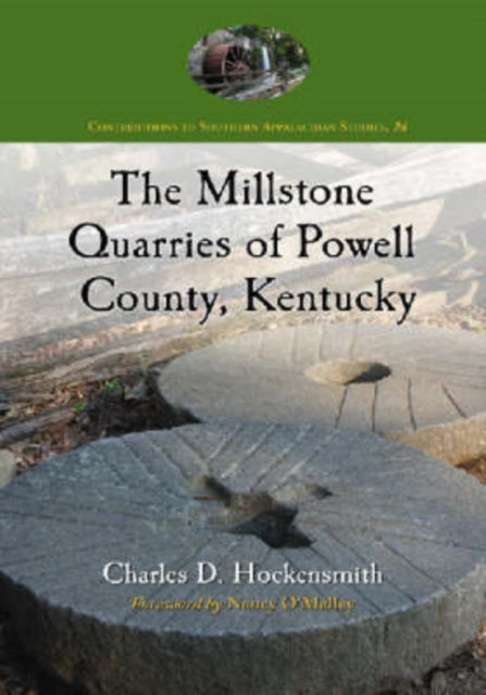Book cover of: Millstone Quarries of Powell County, Kentucky. By: Charles D. Hockensmith