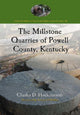 Book cover of: Millstone Quarries of Powell County, Kentucky. By: Charles D. Hockensmith