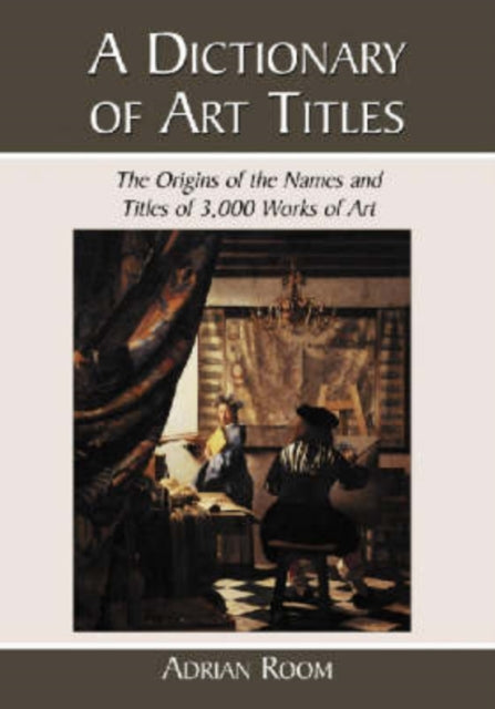 Book cover of: Dictionary of Art Titles. By: Adrian Room