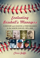 Book cover of: Evaluating Baseball's Managers. By: Chris Jaffe
