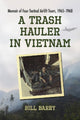 Book cover of: Trash Hauler in Vietnam. By: Bill Barry