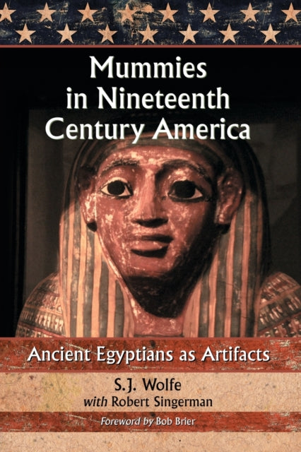 Book cover of: Mummies in Nineteenth Century America. By: S. J. Wolfe