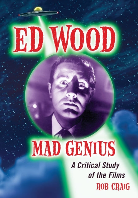 Book cover of: Ed Wood, Mad Genius. By: Rob Craig