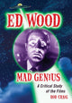 Book cover of: Ed Wood, Mad Genius. By: Rob Craig