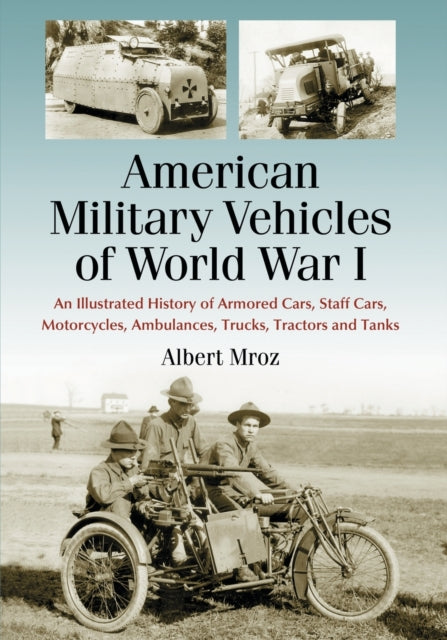 Book cover of: American Military Vehicles of World War I. By: Albert Mroz