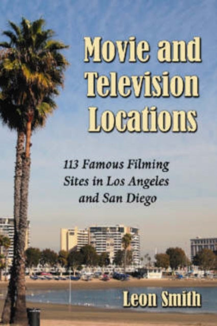 Book cover of: Movie and Television Locations. By: Leon Smith