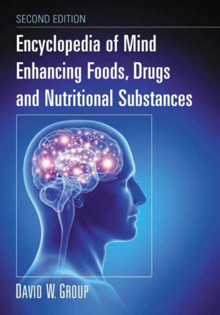 Book cover of: Encyclopedia of Mind Enhancing Foods, Drugs and Nutritional Substances, 2d ed.. By: David W. Group
