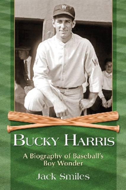Book cover of: Bucky Harris. By: Jack Smiles