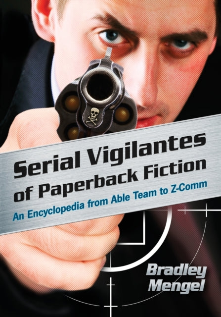 Book cover of: Serial Vigilantes of Paperback Fiction. By: Bradley Mengel