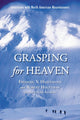 Book cover of: Grasping for Heaven. By: Frederic V. Hartemann