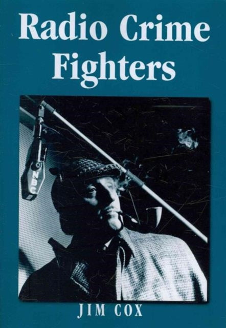 Book cover of: Radio Crime Fighters. By: Jim Cox