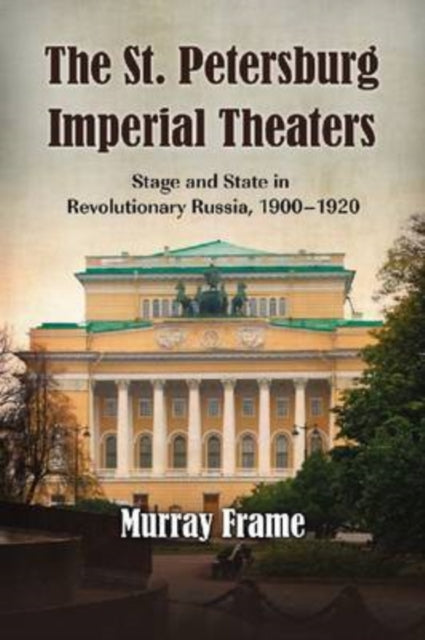 Book cover of: St. Petersburg Imperial Theaters. By: Murray Frame