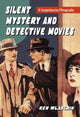 Book cover of: Silent Mystery and Detective Movies. By: Ken Wlaschin