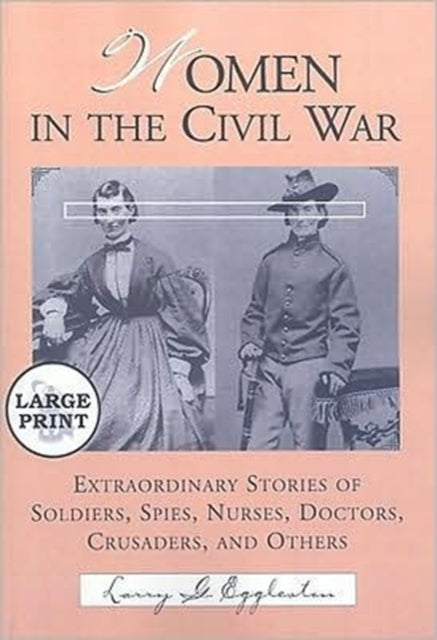 Book cover of: Women in the Civil War. By: Larry G. Eggleston