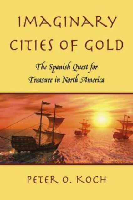 Book cover of: Imaginary Cities of Gold. By: Peter O. Koch
