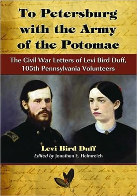Book cover of: To Petersburg with the Army of the Potomac. By: Levi Bird Duff