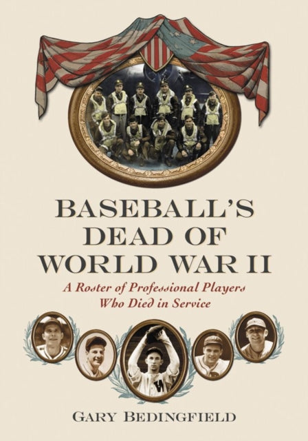 Book cover of: Baseball's Dead of World War II. By: Gary Bedingfield