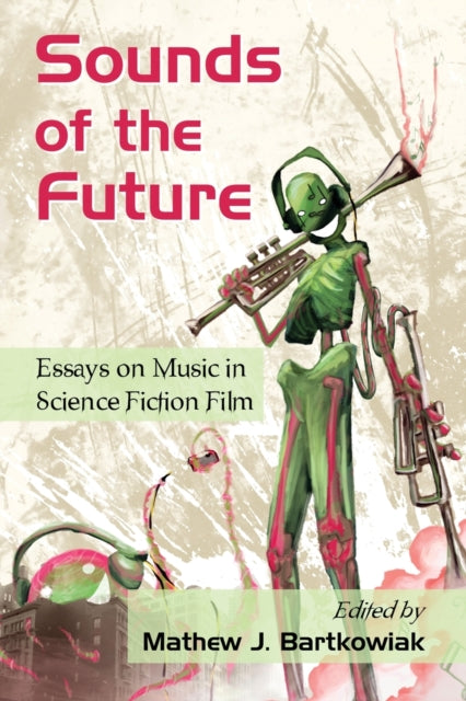 Book cover of: Sounds of the Future. By: Mathew J. Bartkowiak