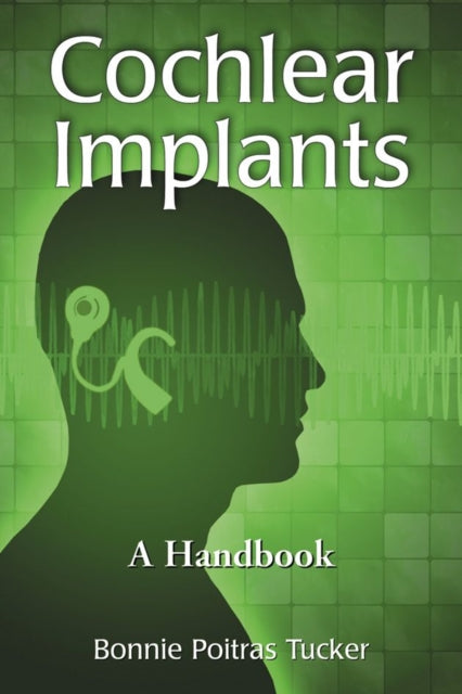 Book cover of: Cochlear Implants. By: Bonnie Poitras Tucker