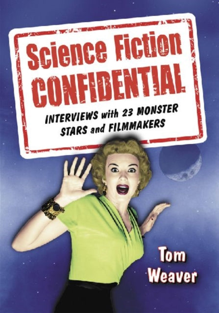Book cover of: Science Fiction Confidential. By: Tom Weaver