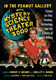 Book cover of: In the Peanut Gallery with Mystery Science Theatre 3000. By: Robert G. Weiner