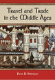 Book cover of: Travel and Trade in the Middle Ages. By: Paul B. Newman