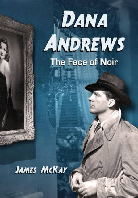Book cover of: Dana Andrews. By: James McKay