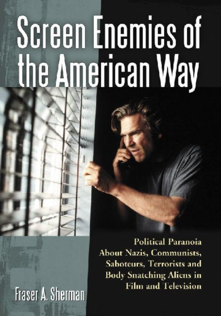 Book cover of: Screen Enemies of the American Way. By: Fraser A. Sherman