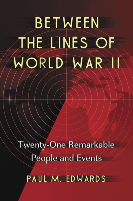 Book cover of: Between the Lines of World War II. By: Paul M. Edwards