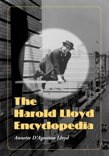 Book cover of: Harold Lloyd Encyclopedia. By: Annette D'Agostino Lloyd