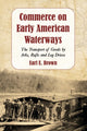 Book cover of: Commerce on Early American Waterways. By: Earl E. Brown