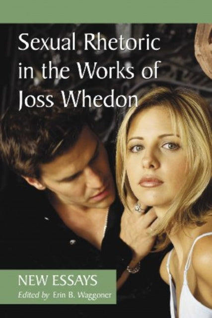 Book cover of: Sexual Rhetoric in the Works of Joss Whedon