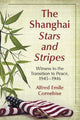 Book cover of: Shanghai Stars and Stripes. By: Alfred E. Cornebise