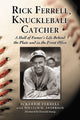 Book cover of: Rick Ferrell, Knuckleball Catcher. By: Kerrie Ferrell