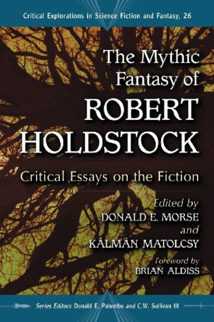 Book cover of: Mythic Fantasy of Robert Holdstock. By: Donald E. Morse