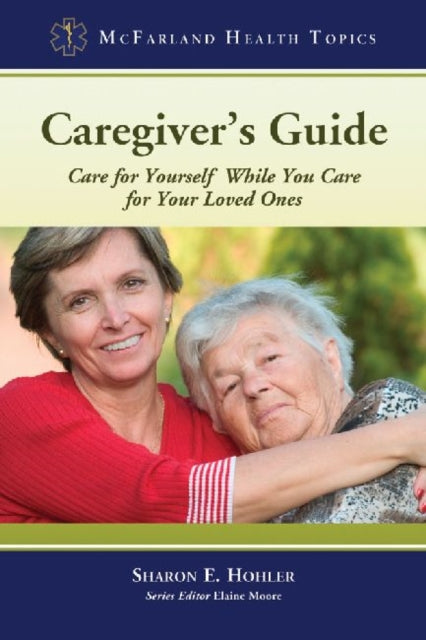 Book cover of: Caregiver's Guide. By: Sharon E. Hohler